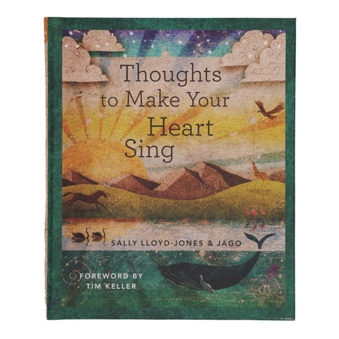 Thoughts to Make Your Heart Sing by Sally Lloyd-Jones and Jago