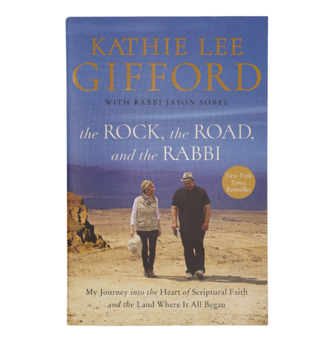 The Rock, the Road, and the Rabbi by Kathie Lee Gifford with Rabbi Jason Sobel