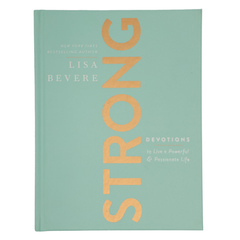 STRONG: Devotions to Live a Powerful and Passionate Life by Lisa Bevere